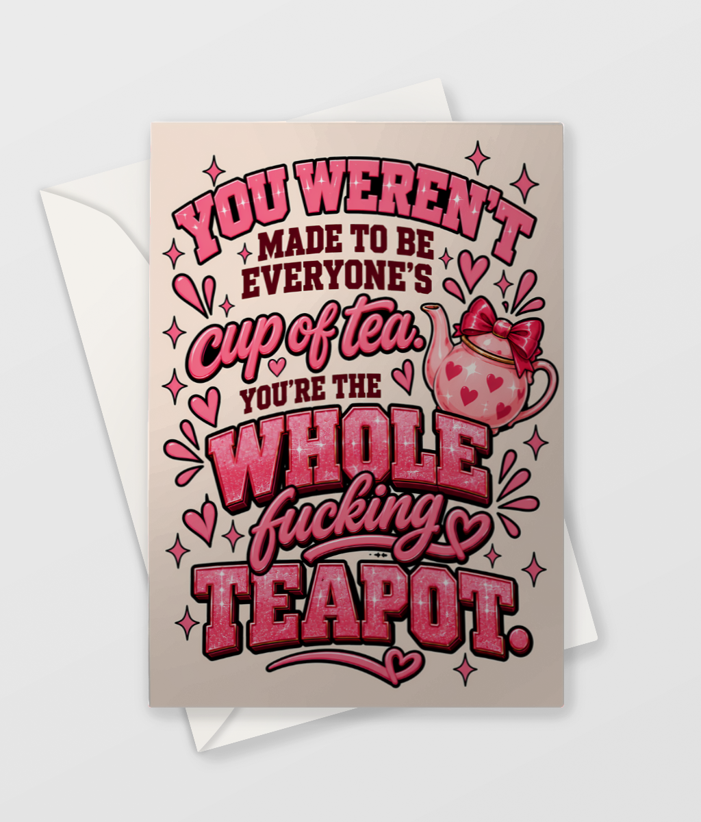 You're the Whole Teapot card, funny sweary birthday card for her