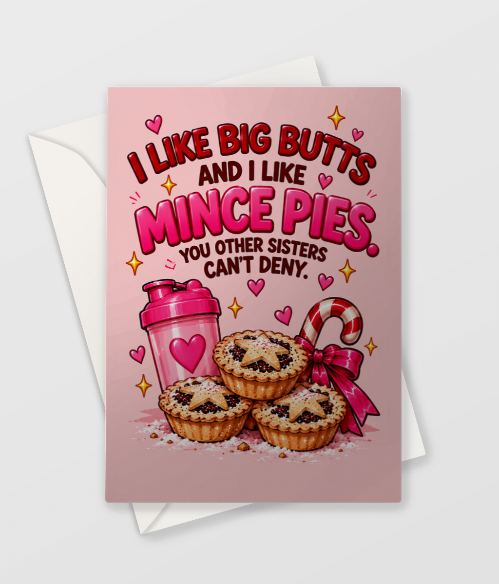 I Like Big Butts and Mince Pies Card, large A5 size