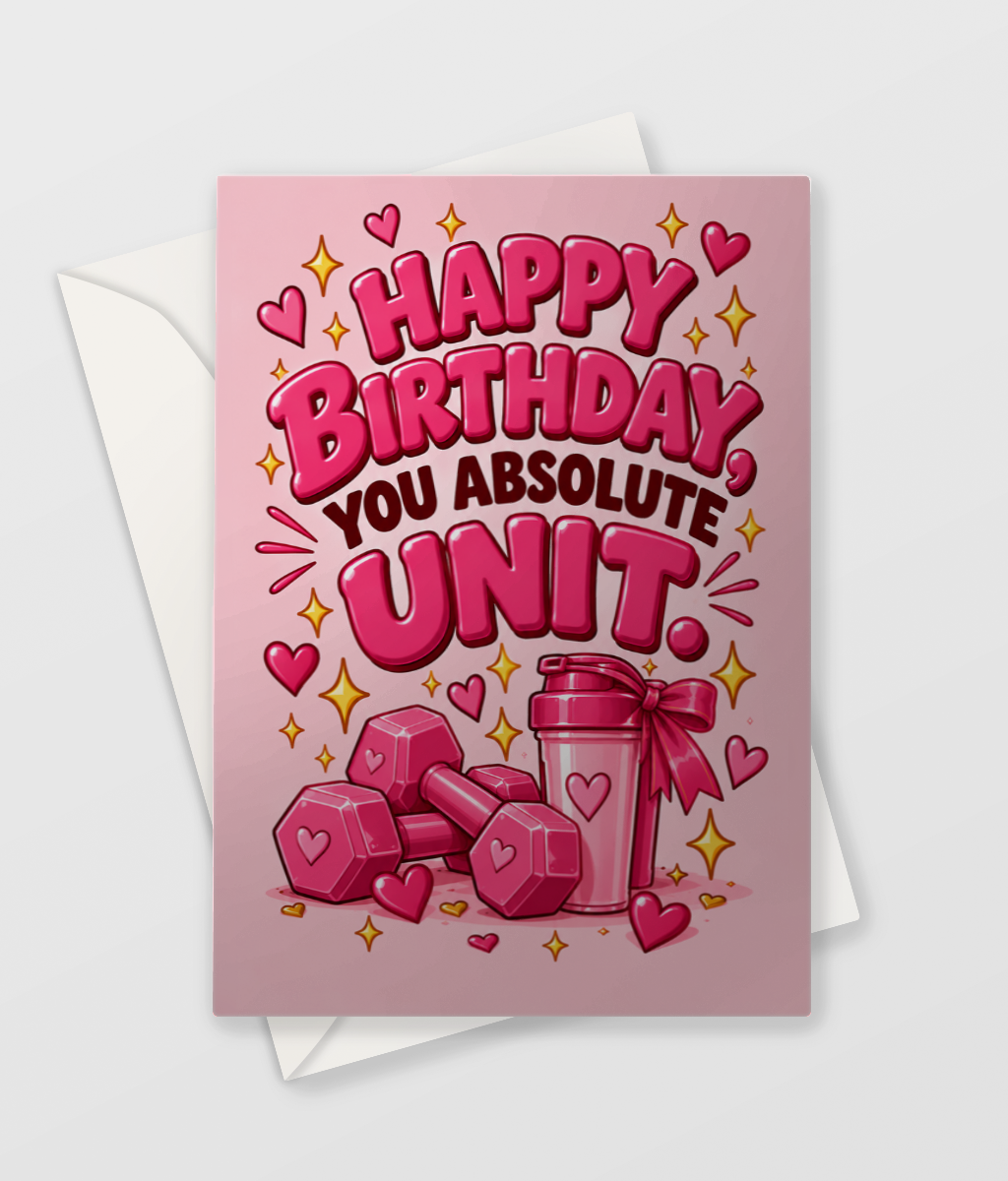 Happy Birthday You Absolute Unit Card, funny gym birthday card for her, A6 with envelope