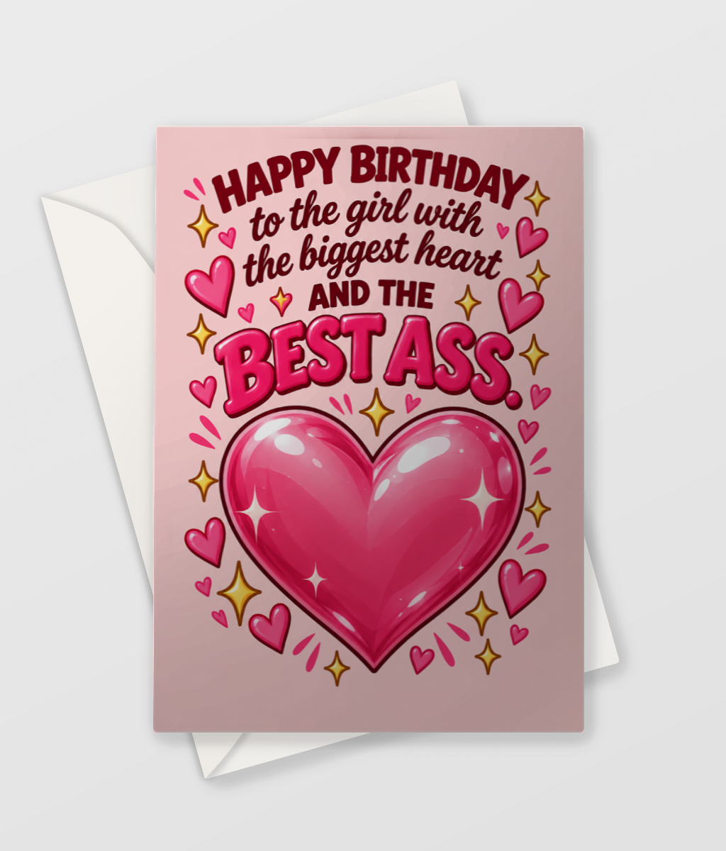 Biggest Heart and the Best Ass Card, large A5 size