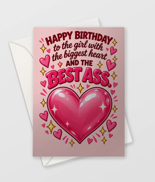 Biggest Heart and the Best Ass Card, large A5 size