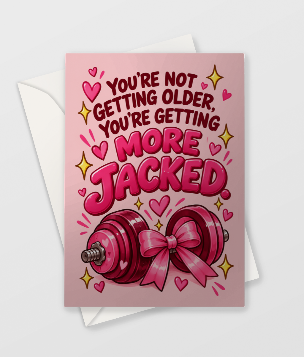 Not Older More Jacked Card, funny gym girl birthday card, A6 with envelope