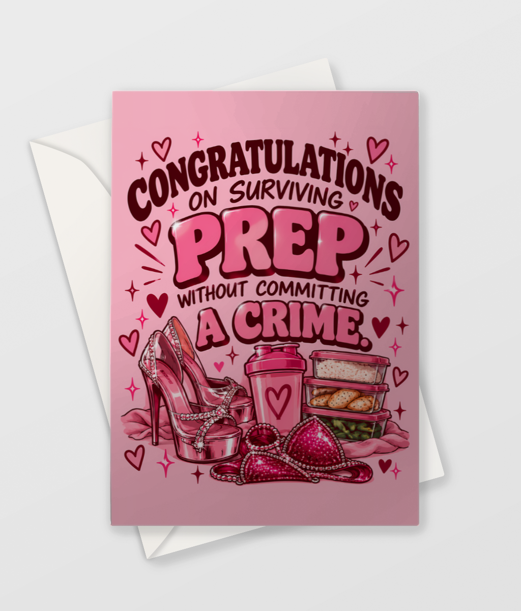 Congratulations on Surviving Prep card, funny bodybuilding competitor card
