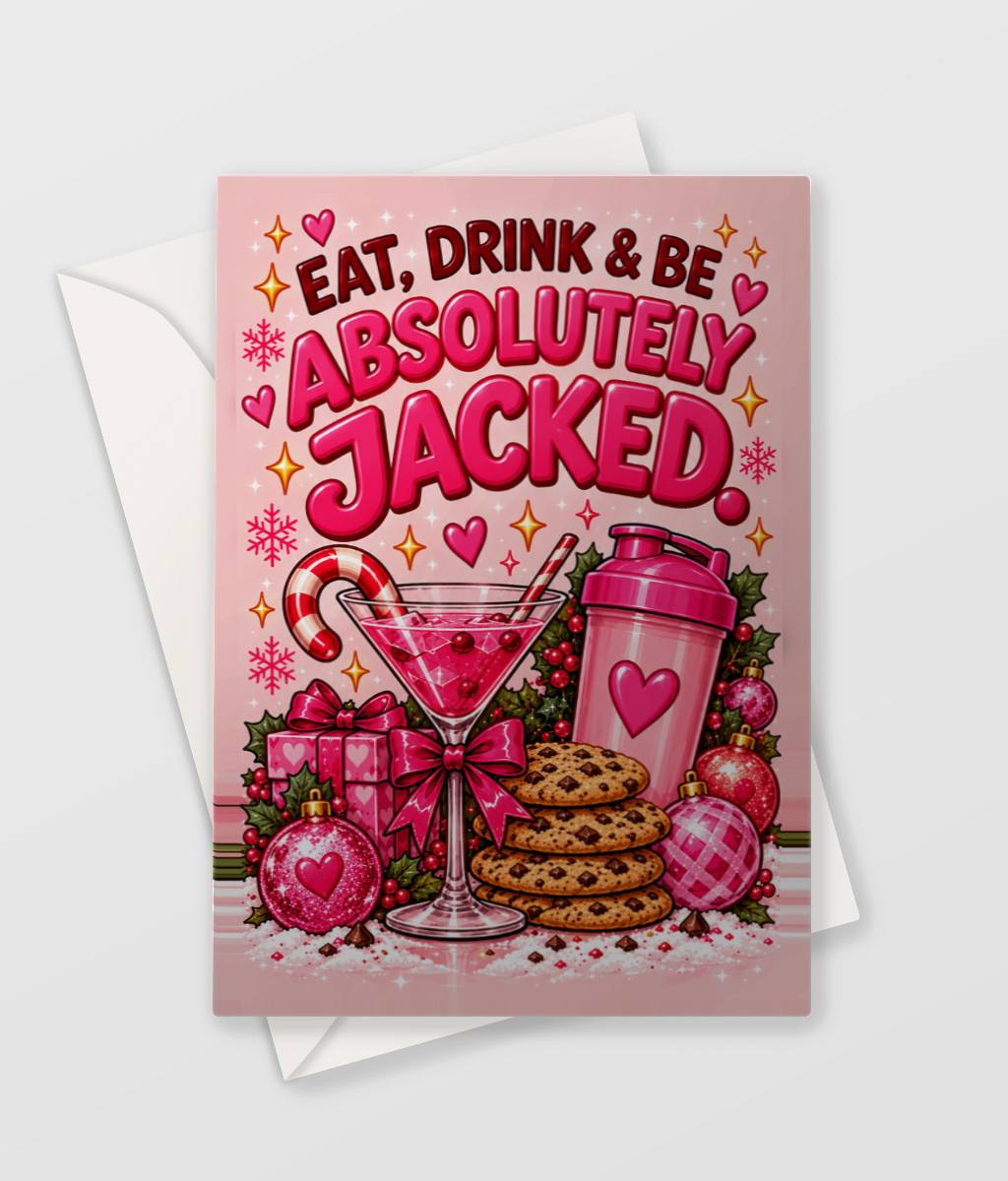 Eat Drink and Be Absolutely Jacked Card, large A5 size