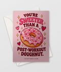 Sweeter Than a Post-Workout Doughnut Card, cute gym Valentine's and Galentine's card for her, A6 with envelope
